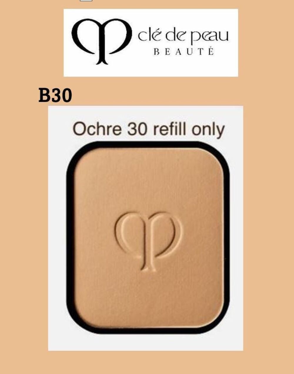 Cle de Peau TEINT POUDRE ECLAT  Powder Foundation 11g REFILL B30 NEW